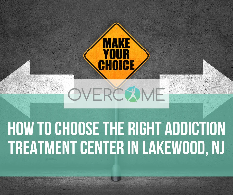 How to Choose the Right Addiction Treatment Center in Lakewood, NJ
