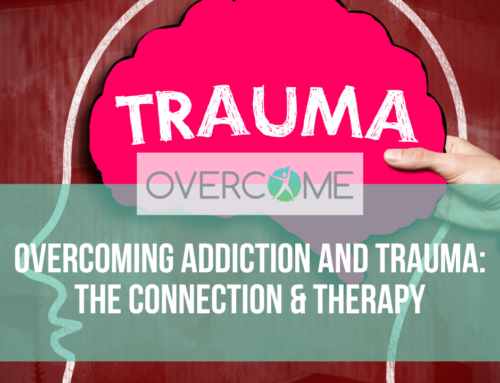 Overcoming Addiction and Trauma: The Connection & Therapy